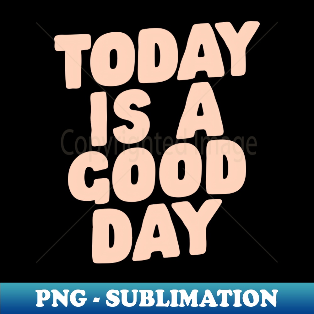 QP-20231117-14529_Today is a Good Day by The Motivated Type in Green and Peach 7570.jpg