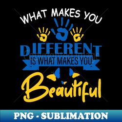 different makes you beautiful down syndrome awareness women - instant sublimation digital download - create with confidence