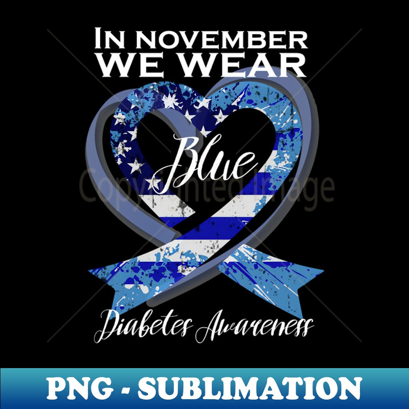 QQ-20231117-7340_In November we Wear Blue T1D T2D Diabetic Diabetes Awareness T-Shirt 7868.jpg