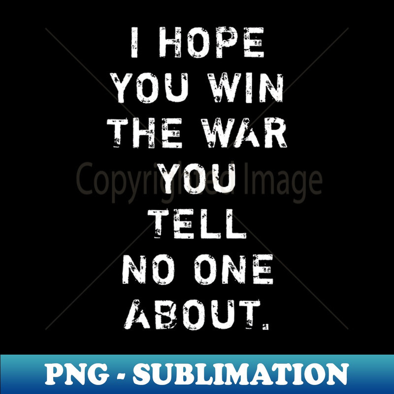 QV-20231117-6891_I Hope You Win The War You Tell No One About 1238.jpg