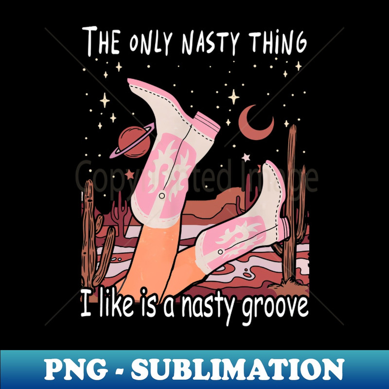 RC-20231117-14086_The Only Nasty Thing I Like Is A Nasty Groove Cactus Cowboy Mountains Boot Hats 1831.jpg