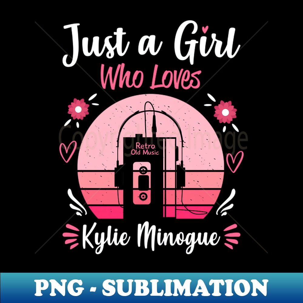 RU-20231117-7921_Just A Girl Who Loves Kylie Minogue Retro Vintage 3970.jpg