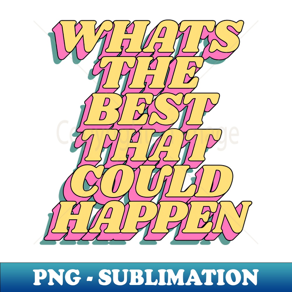 RX-20231117-15485_Whats The Best That Could Happen 1649.jpg