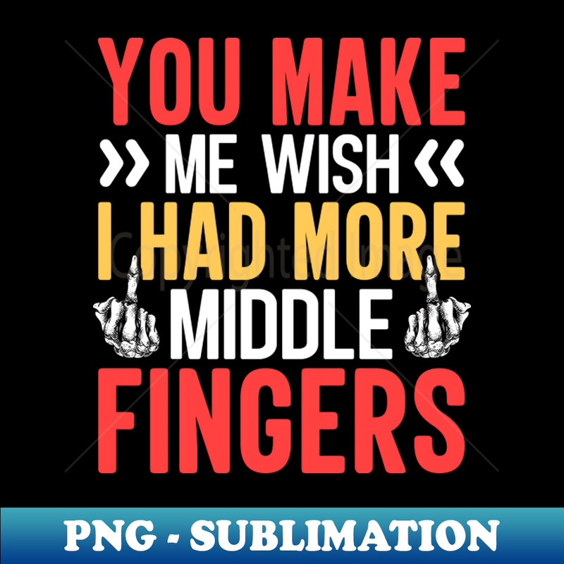 RY-20231117-16164_You make me wish I had more middle fingers 5710.jpg