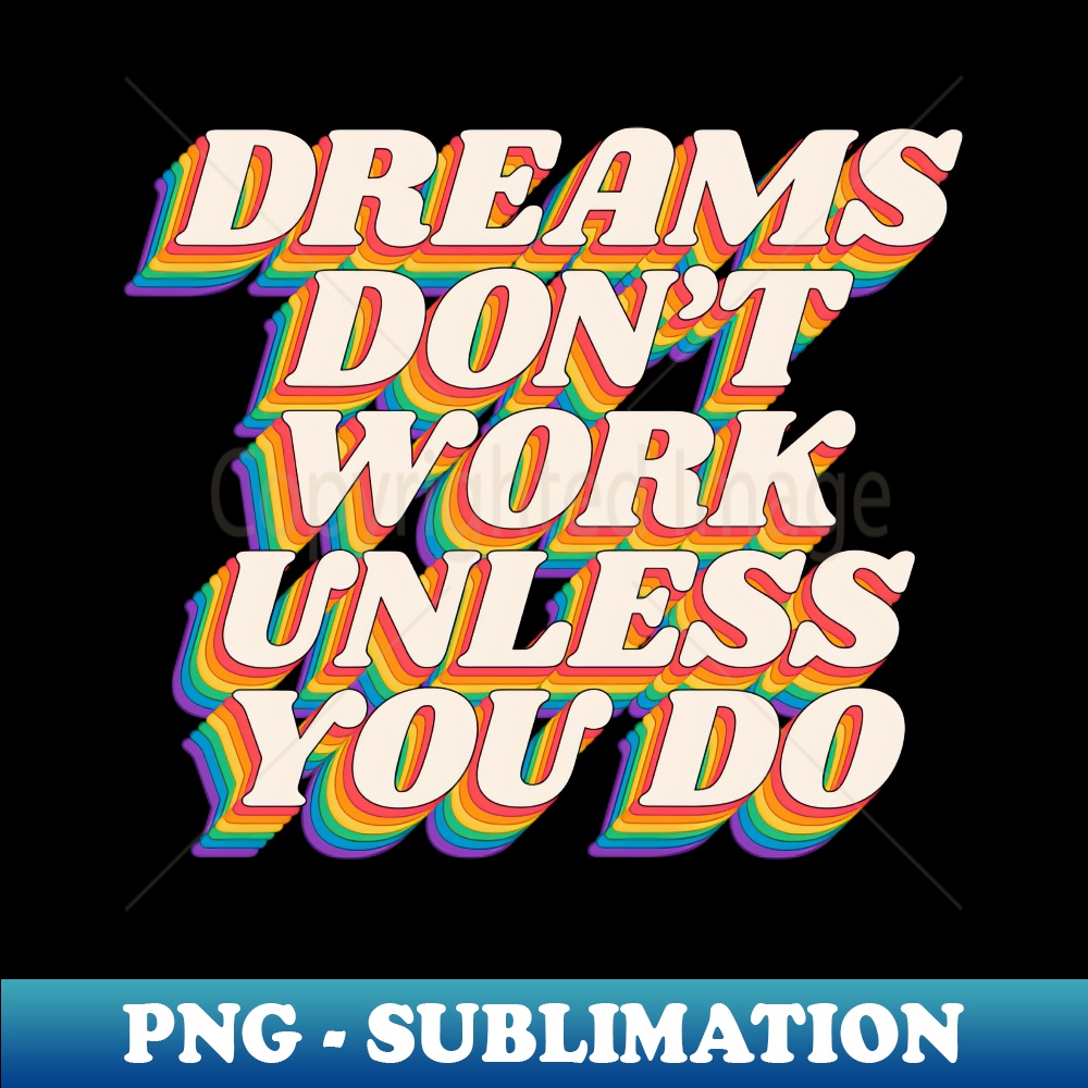 SN-20231117-4198_Dreams Dont Work Unless You Do 2768.jpg