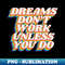 SN-20231117-4198_Dreams Dont Work Unless You Do 2768.jpg