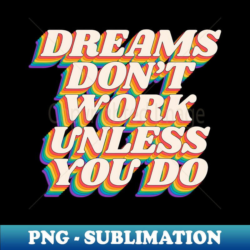 SN-20231117-4198_Dreams Dont Work Unless You Do 2768.jpg