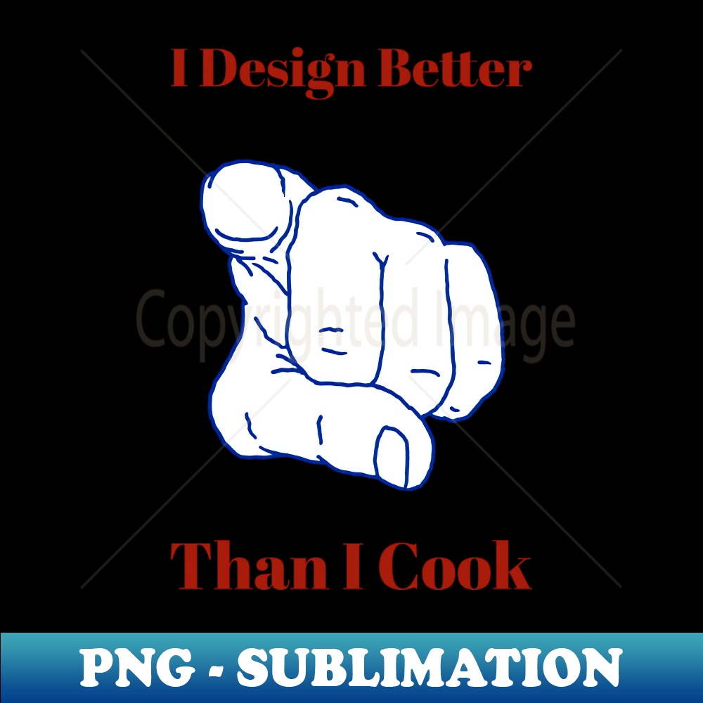 TI-20231117-6830_I Design Better Than I Cook - Graphic Designers 5911.jpg