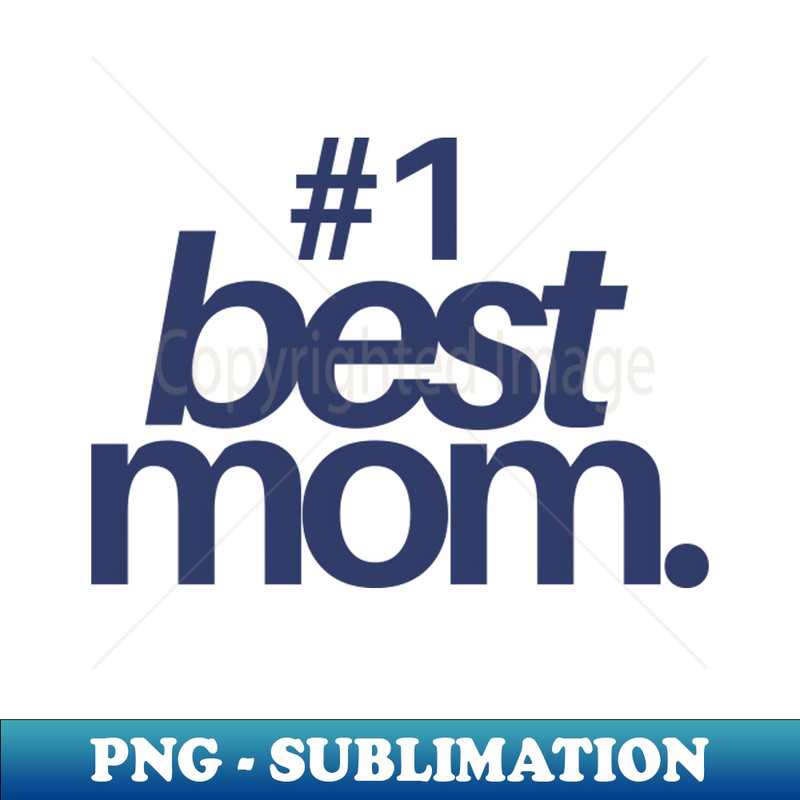 TI-20231117-9718_Mothers Day Best Mom 1024.jpg