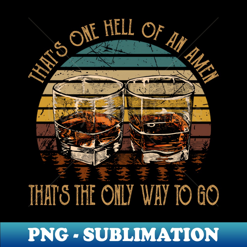 TS-20231117-13716_Thats one hell of an amen Thats the only way to go Glasses Wine Outlaw Music Lyrics 8596.jpg