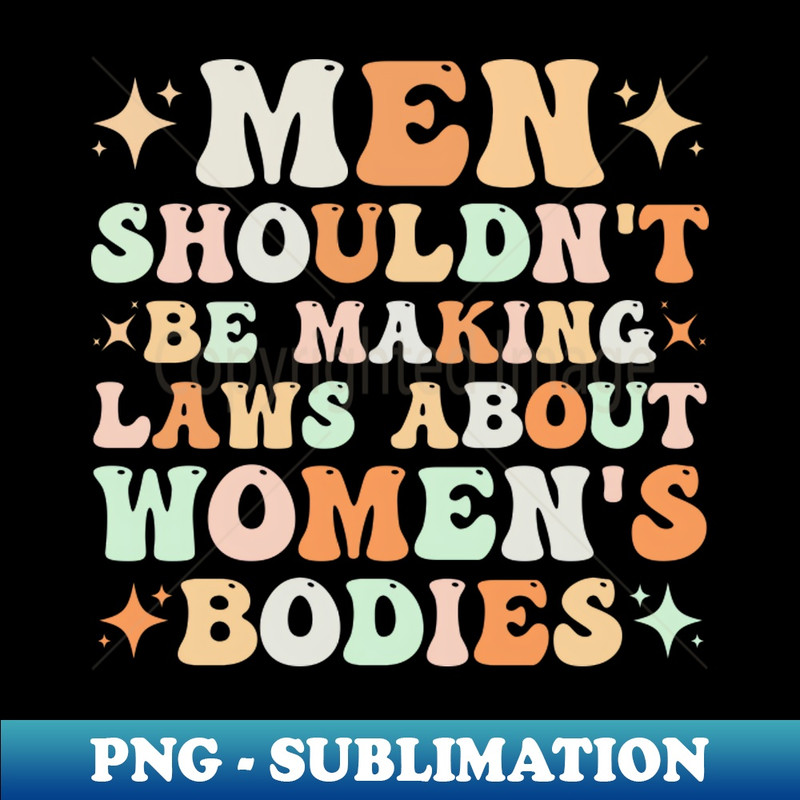 TS-20231117-9295_Men Shouldnt Be Making Laws About Womens Bodies 1302.jpg