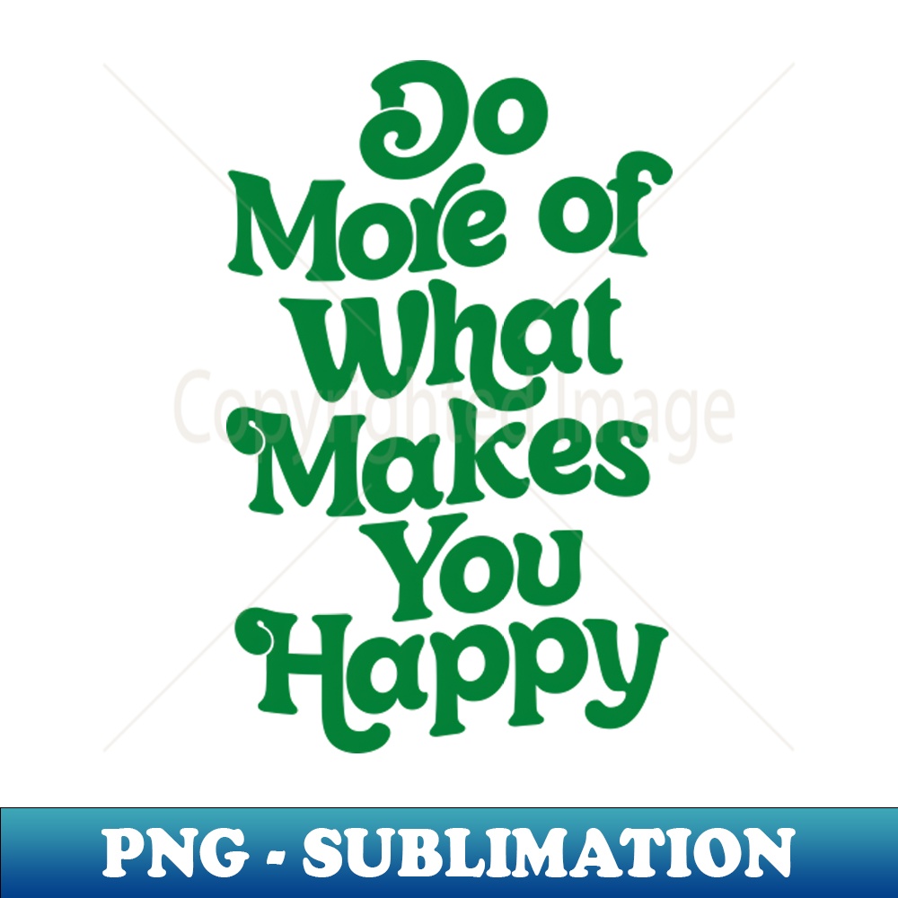 UB-20231117-3971_Do More of What Makes You Happy by The Motivated Type 7345.jpg