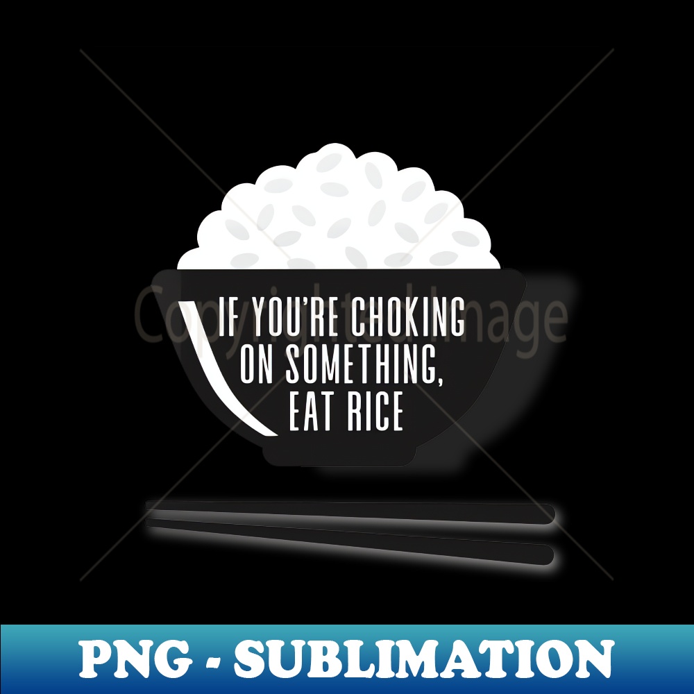 UF-20231117-4326_Eat Rice If Youre Choking on Something Eat Rice 5926.jpg