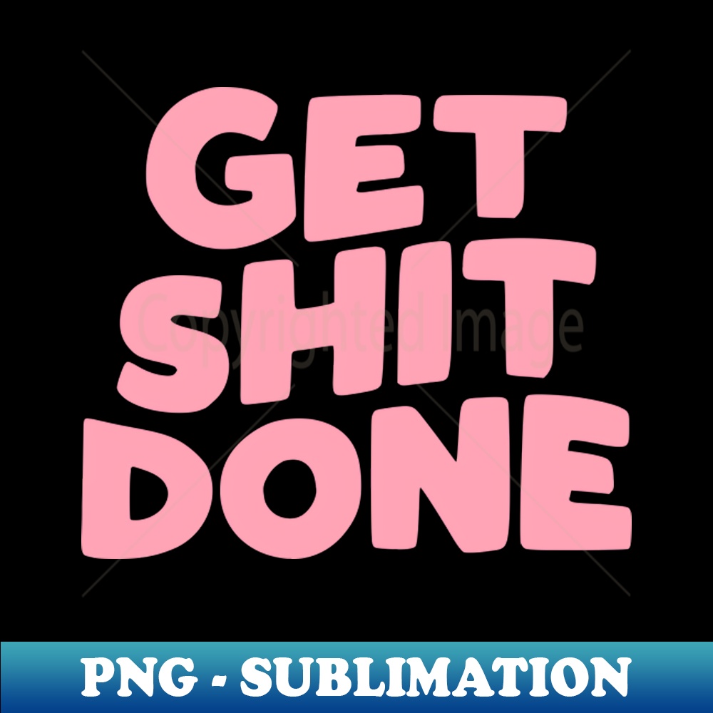 UH-20231117-5501_Get Shit Done by The Motivated Type in green pink and white 8003.jpg