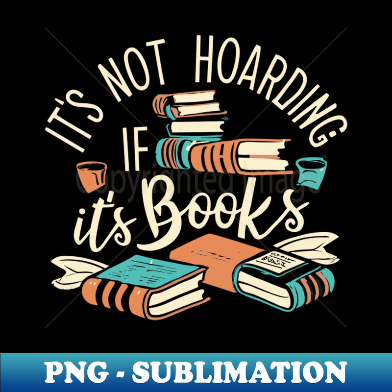 UJ-20231117-7549_Its not hoarding if its books 6666.jpg