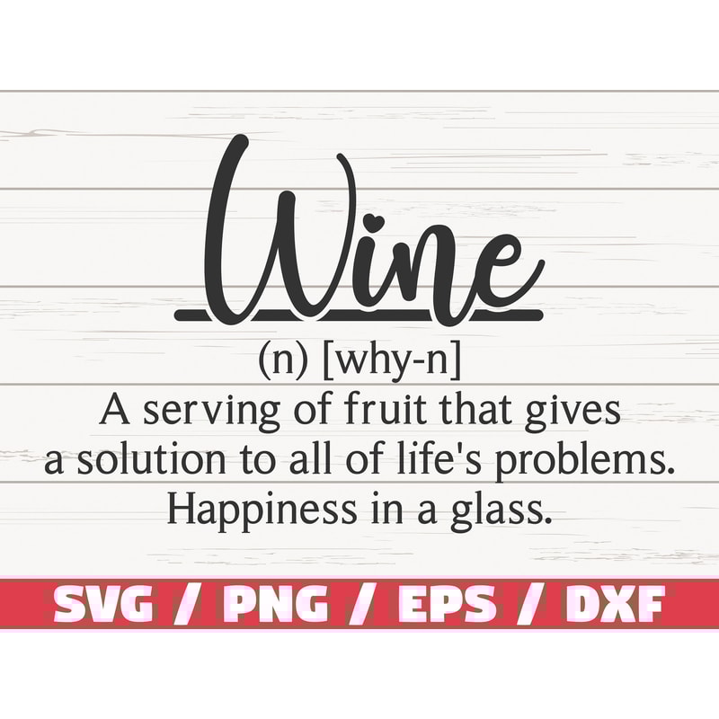 Wine Definition SVG Cut File Cricut Commercial use Silhouette Wine SVG Funny Definition SVG.jpg