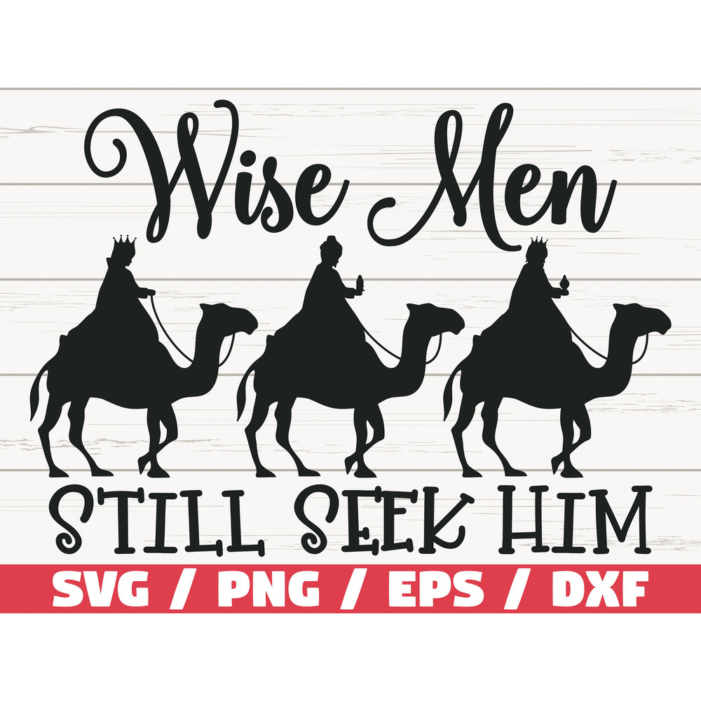 Wise Men Still Seek Him SVG  Cut File  Cricut  Commercial use  Nativity SVG  Christmas SVG  Christmas Decoration.jpg