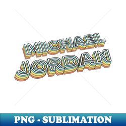 michael jordan retro typography faded style - stylish sublimation digital download - add a festive touch to every day