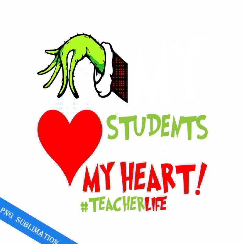 GR07082336-My students stole my heart grinch christmas png.png