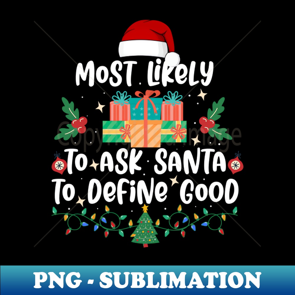 UZ-20231117-9672_Most Likely To Ask Santa To Define Good Christmas Matching 1608.jpg