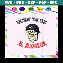 born to be a rider , rider svg, rider, rider birthday, rider party, rider anniversary, bike, ride a bike, bike lover svg