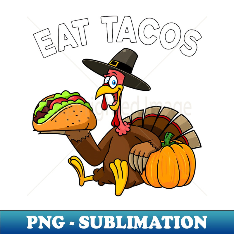 VP-20231117-5362_Funny Thanksgiving Turkey Eat Tacos Mexican Thanksgiving Fun 6859.jpg