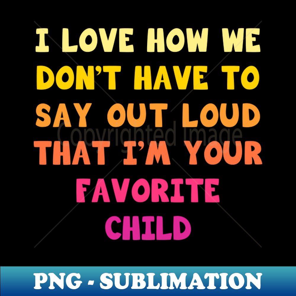 WS-20231117-6947_I love how we dont have to say out loud that Im your favorite child 1220.jpg