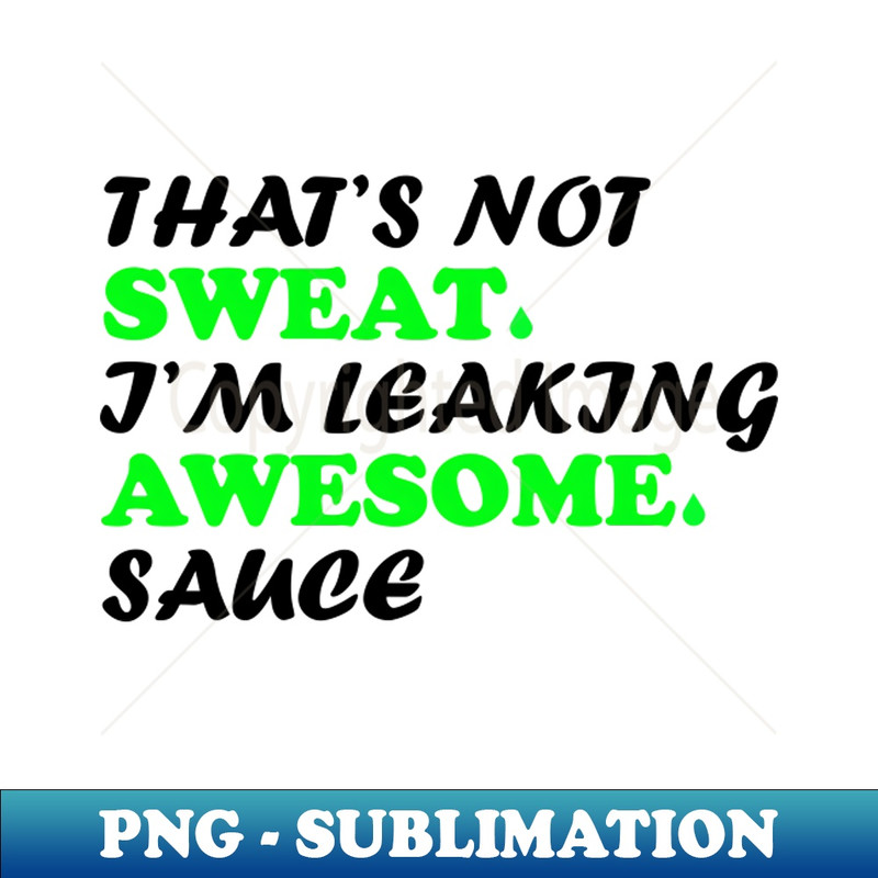 WT-20231117-13715_Thats not sweat Im leaking awesome sauce 1160.jpg
