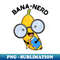 XE-20231117-1216_Bana-nerd Funny Fruit Nerd Pun 3468.jpg