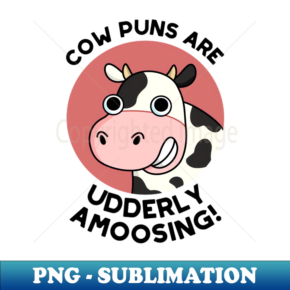 XW-20231117-14918_Udderly Amoosing Funny Cow Pun 1828.jpg