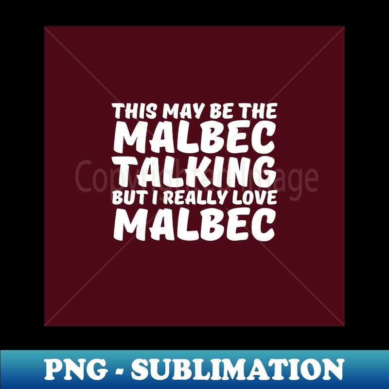 YF-20231117-5366_Funny Wine Saying The Malbec Talking 3893.jpg