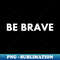 YG-20231117-1338_Be brave 3161.jpg