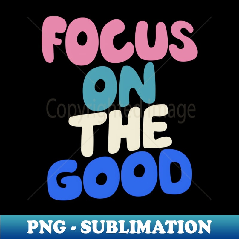 YI-20231117-5043_Focus on The Good by The Motivated Type 8269.jpg