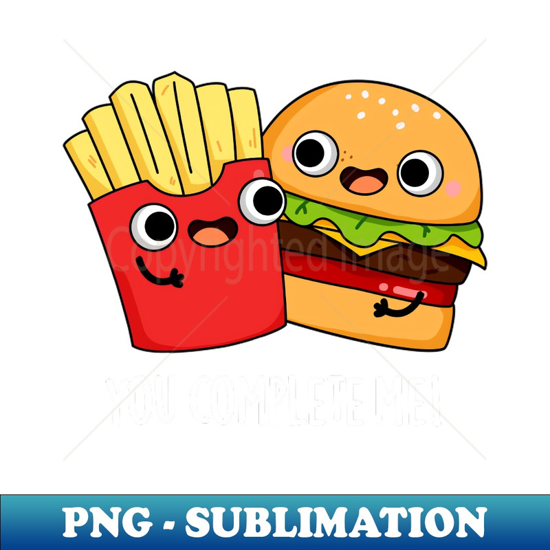 ZF-20231117-16122_You Complete Me Funny Burger Fries Pun 1483.jpg