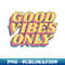 ZY-20231117-5755_Good Vibes Only by The Motivated Type in Green Yellow and Pink 8273.jpg