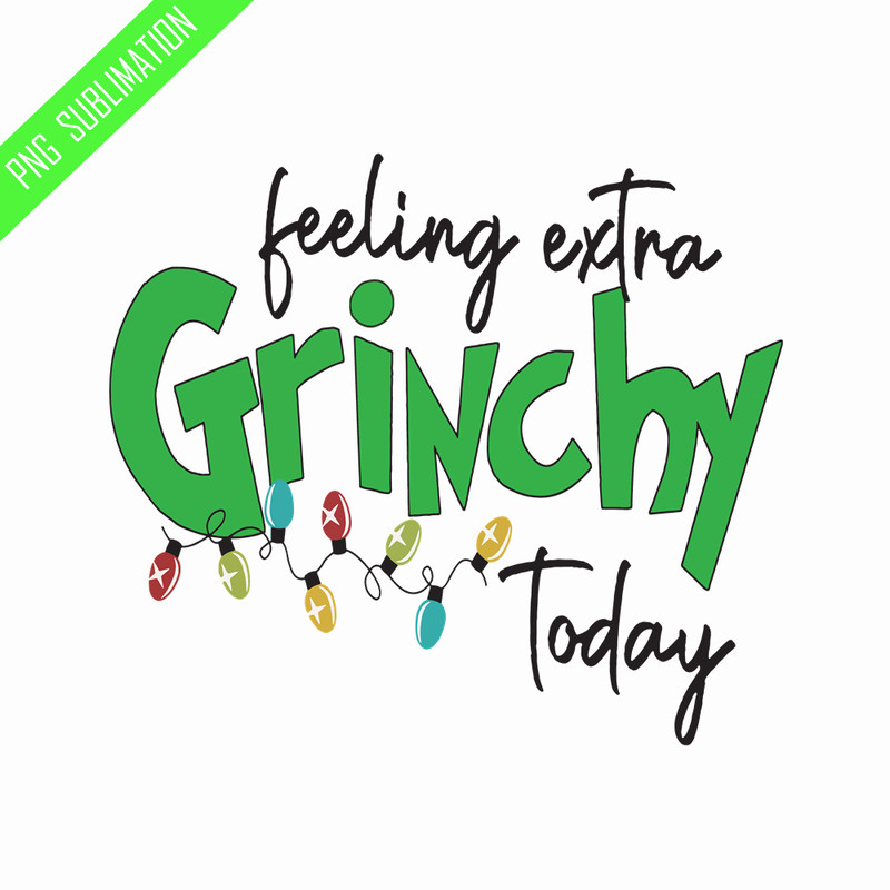 GR080823192-Felling extra grinchy today grinch christmas png.png