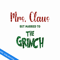 GR080823218-Mrs. Claus but married to the grinch grinch christmas png.png