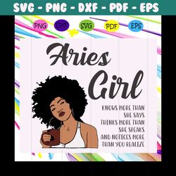 aries girl knows more than she says svg, aries girl svg, aries girl gift, aries girl shirt, aries birthday, black girl,