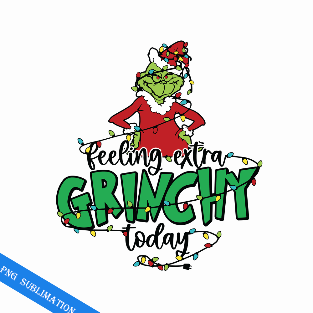 GR080823287-Felling extra grinchy today grinch christmas svg.png