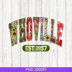 grinch christmas whoville university est 1957 png, funny grinch christmas gift png, grinchmas png, grinchmas party png
