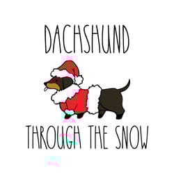 dachshund through the snow funny dog svg cricut files