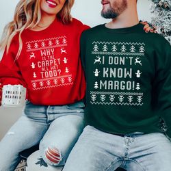 christmas vacation todd and margo sweatshirt,why's the carpet wet todd,i don't know margo,couple christmas shirts,matchi