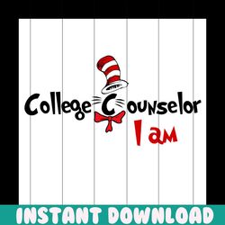 college counselor i am svg, dr seuss svg, cat in the hat svg, read across america, dr seuss quotes, college counselor sv