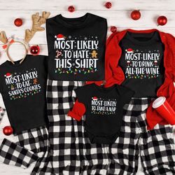 most likely to christmas shirts, matching christmas,christmas pajama, family shirt,family christmas,christmas shirt, fam
