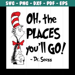 oh the places you'll go svg, dr seuss svg, dr seuss quotes, cat in the hat svg, book quote svg, dr seuss book svg, seuss