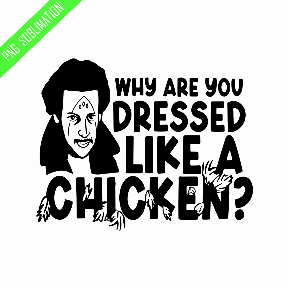 MV110823150-Why are you dressed like a chicken png.png
