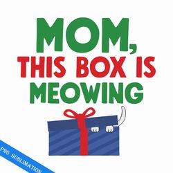 mom, this box is meowing svg