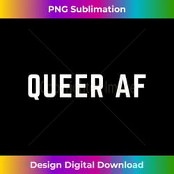queer af gay pride lesbian trans bisexual lgbt lgbtq - classic sublimation png file - rapidly innovate your artistic vision