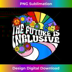vintage the future is inclusive lgbt gay rights pride - luxe sublimation png download - immerse in creativity with every design