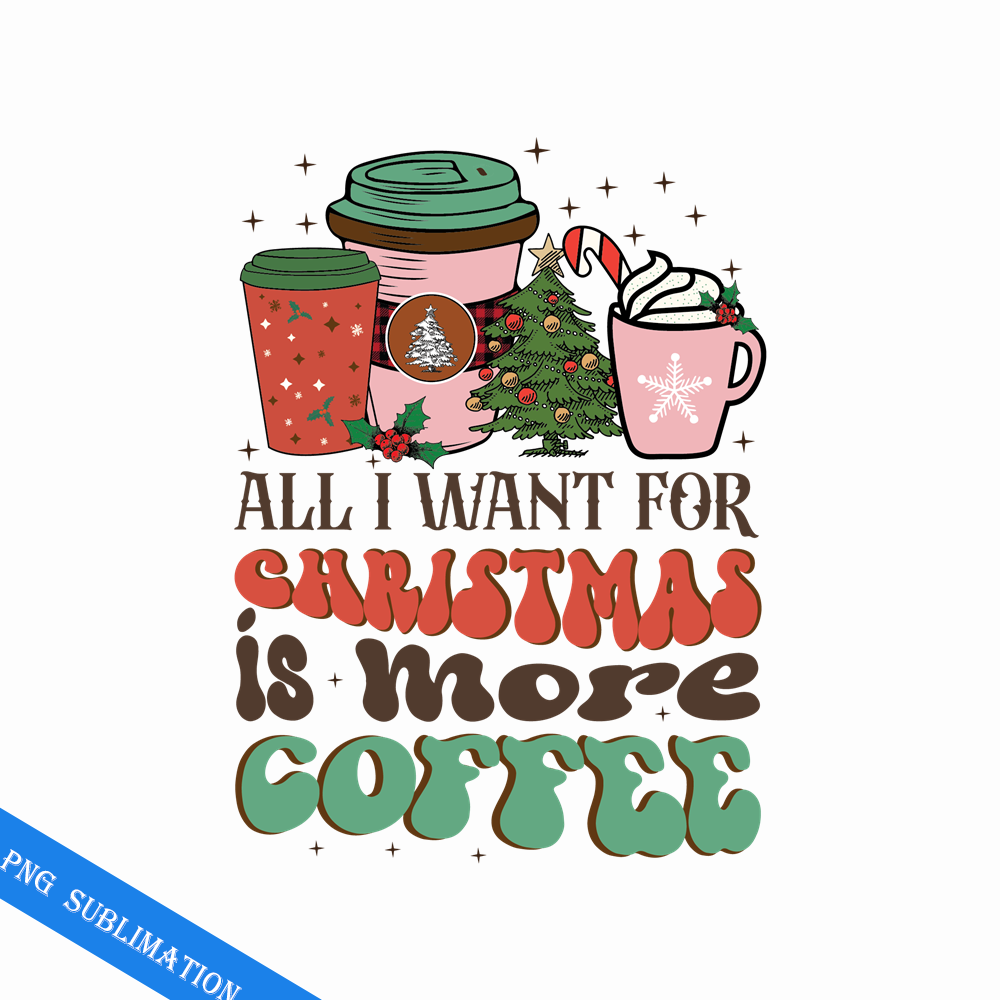 RCRM100823190-All I want for christmas is more coffee retro christmas png.png